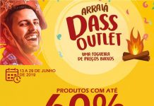 Neste São João dê uma passada no Arraiá Dass Outlet; Produtos com descontos de até 60%