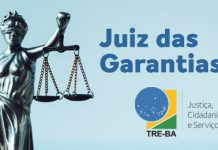 Juiz das garantias do TRE-BA passará a atuar nas Zonas Eleitorais a partir de 1º de setembro