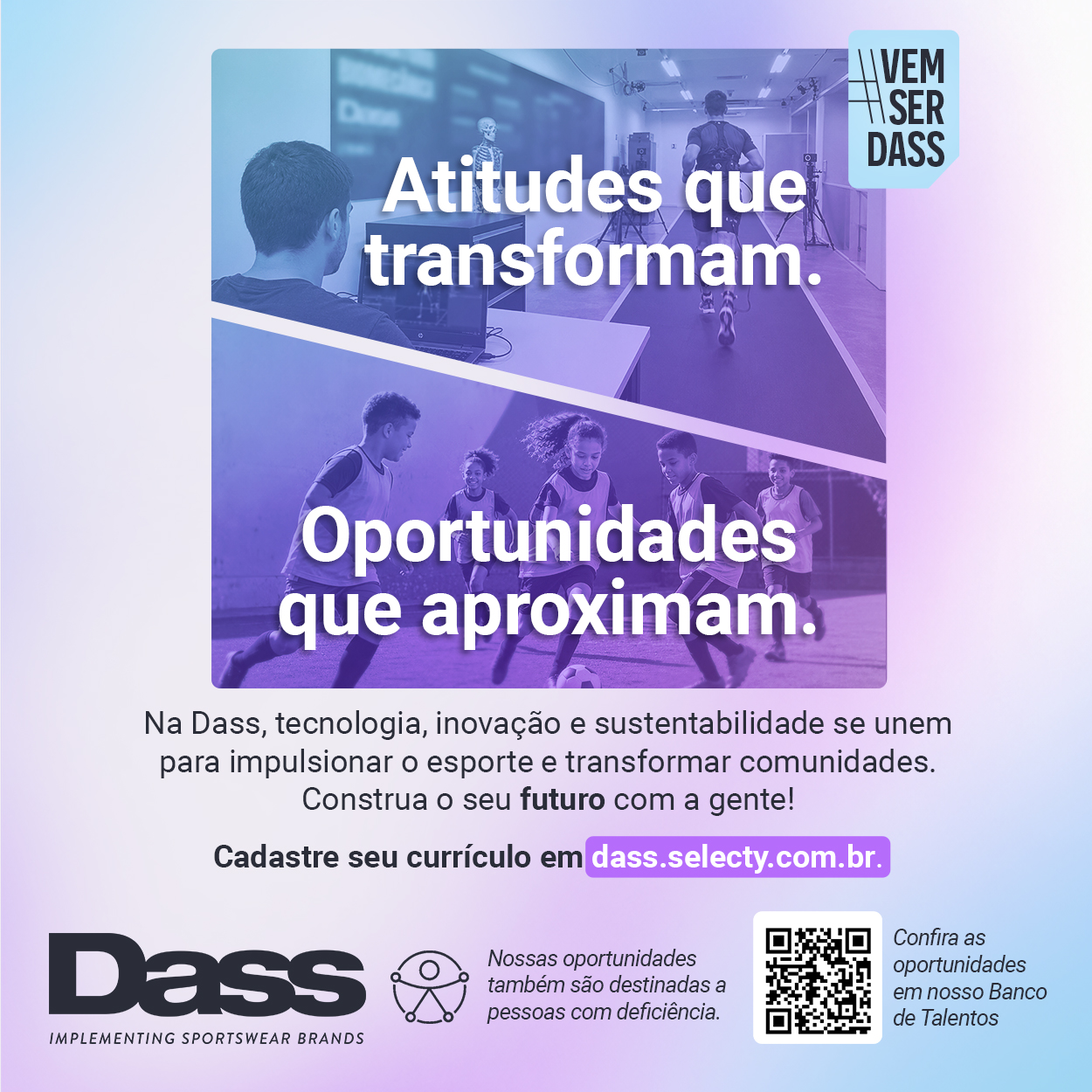 Atitude que transforma. Oportunidades que se aproximam.